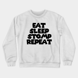 Eat Sleep Stomp Repeat Crewneck Sweatshirt